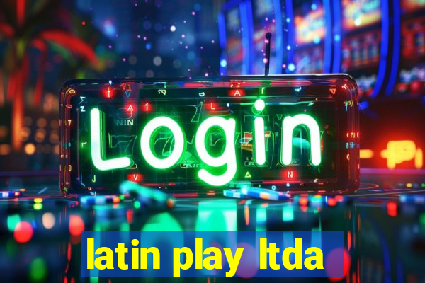 latin play ltda